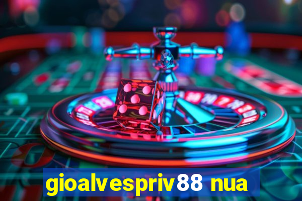 gioalvespriv88 nua